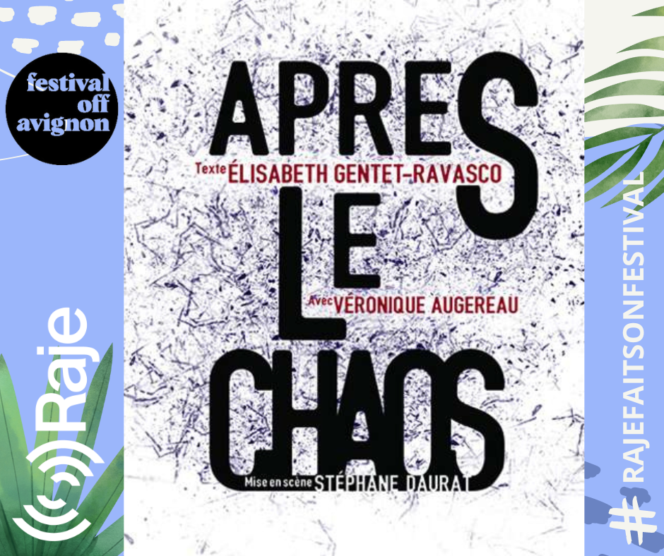RAJE FAIT SON FESTIVAL JOUR 13 : Après le chaos / Véronique Augereau au  micro de raje